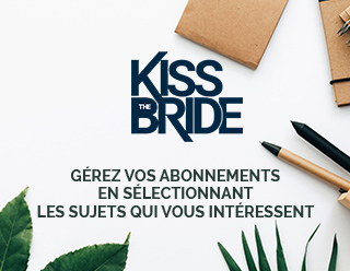 Kiss The Bride Gérez vos abonnements