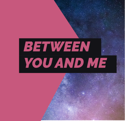 Between you ad me