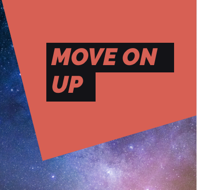 Move on up